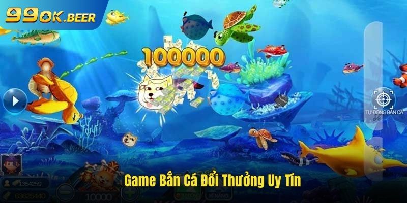 Game bài bắn cá đổi thưởng uy tín