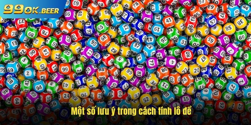 Lưu ý trong cách tính lô đề