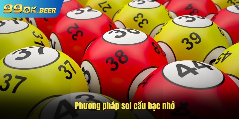 Các phương pháp soi cầu bạc nhớ 